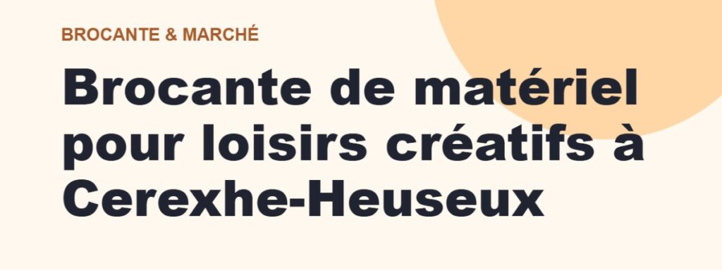 Brocante de matériel pour loisirs créatifs à Cerexhe-Heuseux