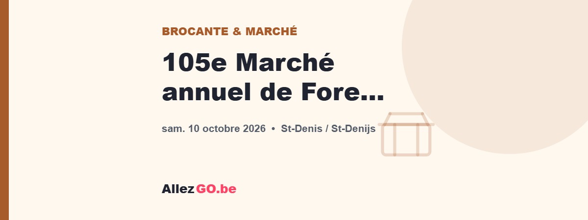 105e Marché annuel de Forest – Brocante et marché à St-Denis