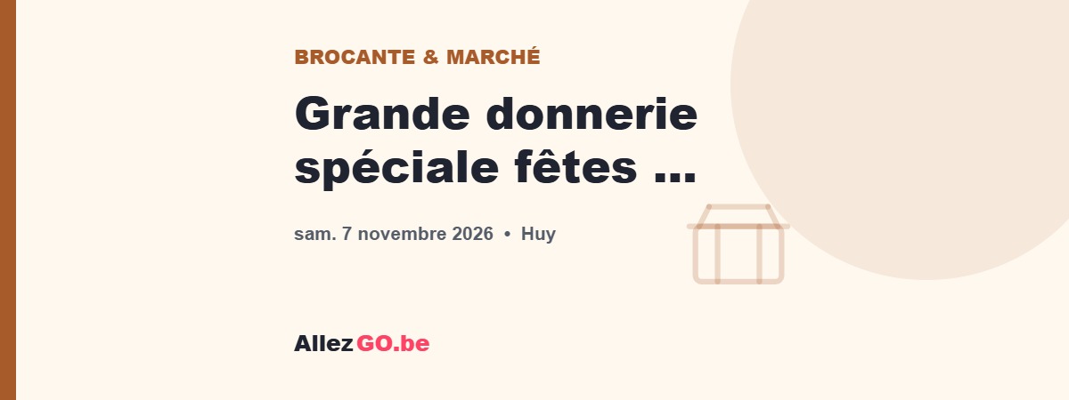 Grande donnerie spéciale fêtes à Huy
