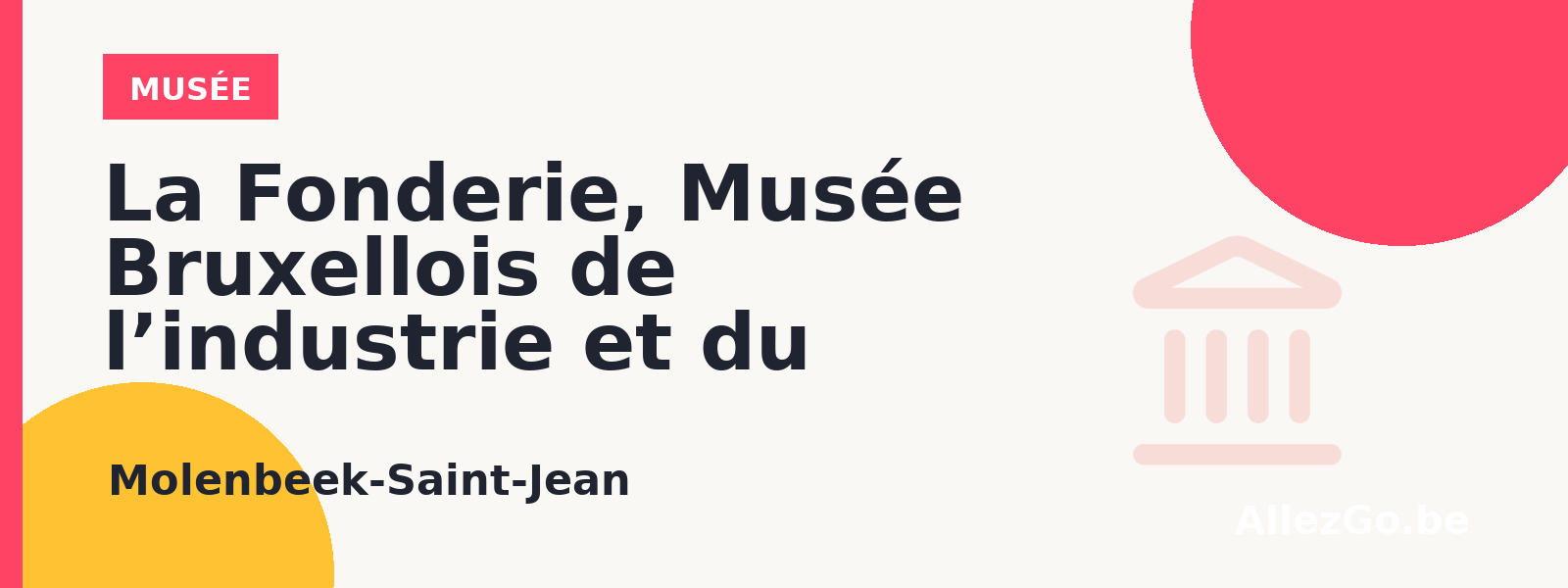 La Fonderie, Musée Bruxellois de l’industrie et du Travail