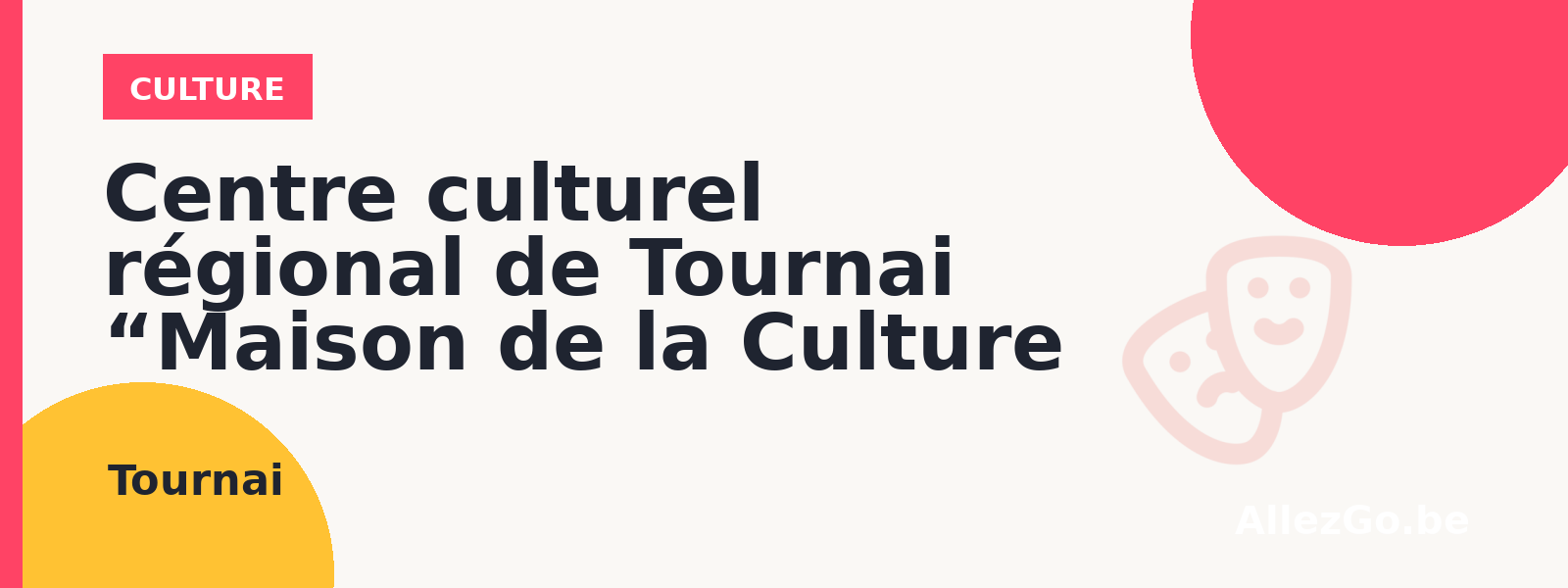 Centre culturel régional de Tournai “Maison de la Culture de Tournai”
