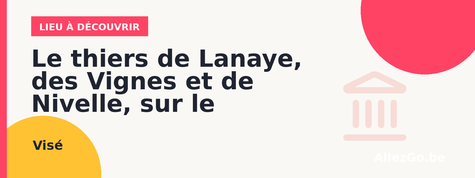 Le thiers de Lanaye, des Vignes et de Nivelle