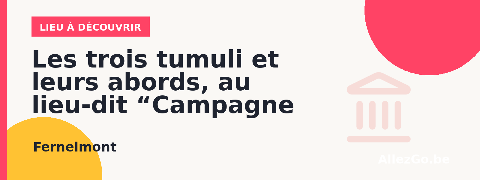 Les trois tumuli et leurs abords, au lieu-dit “Campagne des Tombes”