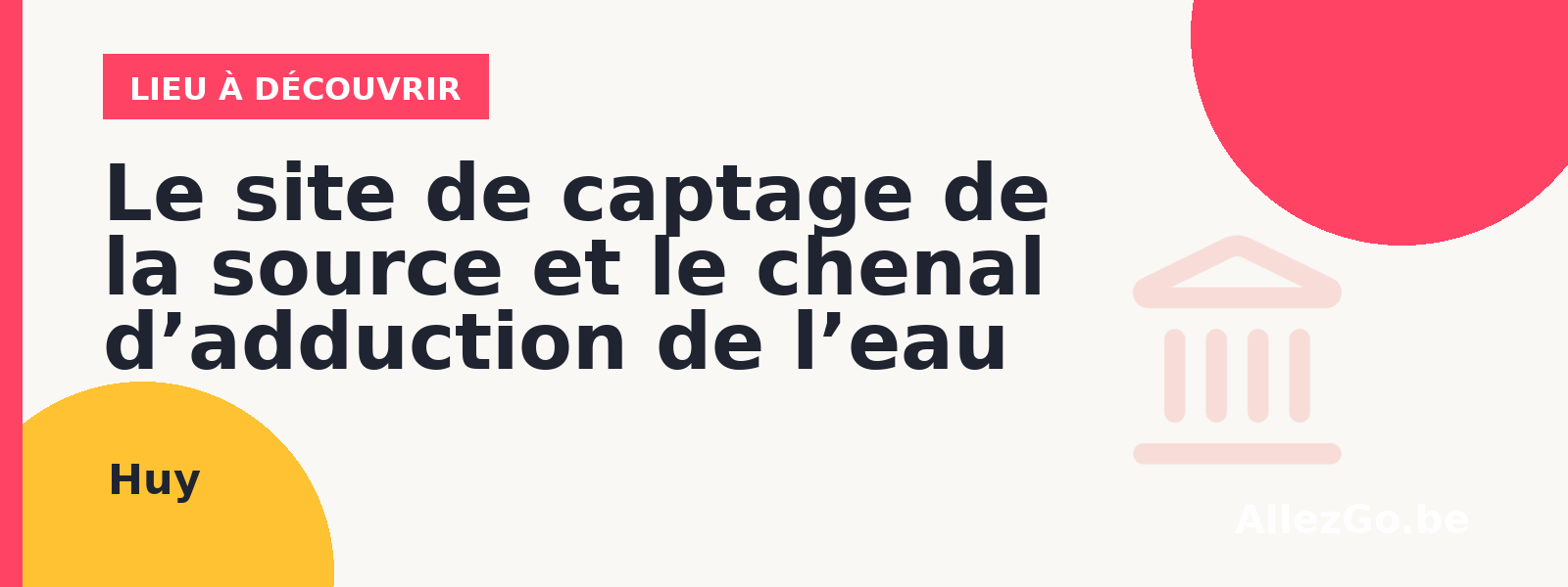 Le site de captage de la source et le chenal d’adduction de l’eau vers la Fontaine du marché de Huy