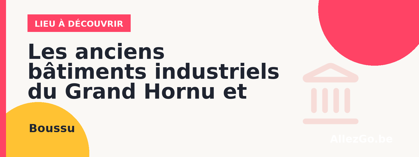 Les anciens bâtiments industriels du Grand Hornu