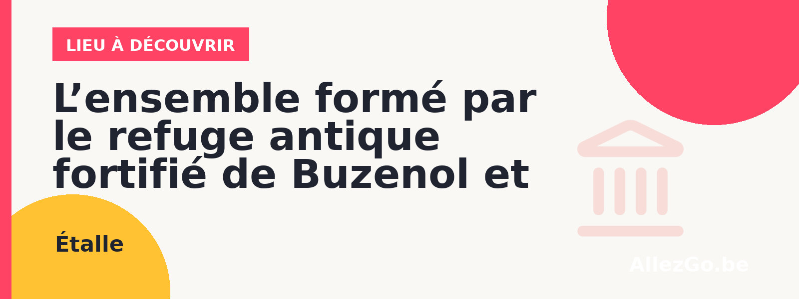 le refuge antique fortifié de Buzenol et les ruines des vieilles forges