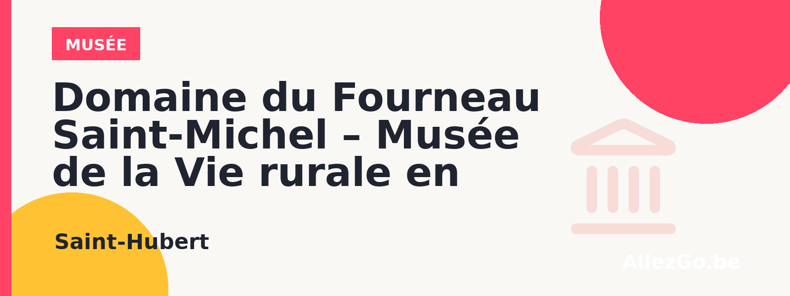 Domaine du Fourneau Saint-Michel – Musée de la Vie rurale en Wallonie