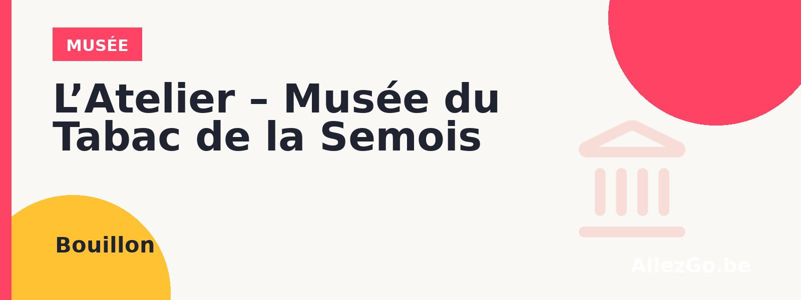 L’Atelier – Musée du Tabac de la Semois
