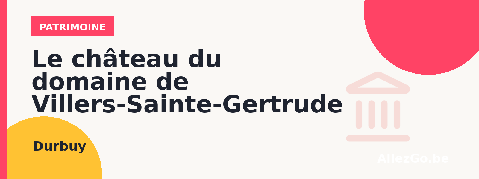 Le château du domaine de Villers-Sainte-Gertrude